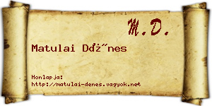 Matulai Dénes névjegykártya
